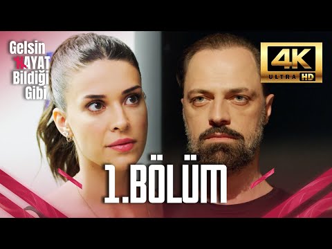 Gelsin Hayat Bildiği Gibi - 1. Bölüm (Ultra HD 4K)