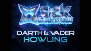 Darth & Vader - Howling (Original Mix) (SICK SLAUGHTERHOUSE) CUT