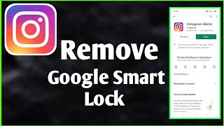 How To Remove Google Smart Lock On Instagram Android