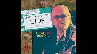 If That Ain&#39;t Country Part 2 by David Allan Coe from his Live: If That Ain&#39;t Country album.