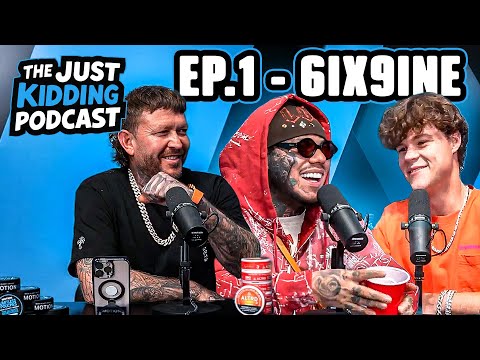 6ix9ine's Last Words Before Going to Prison | Just Kidding Podcast Ep. 1