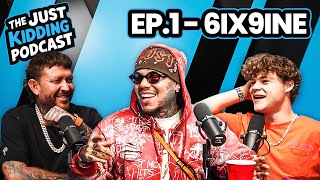 6ix9ine's Last Words Before Going to Prison | Just Kidding Podcast Ep. 1