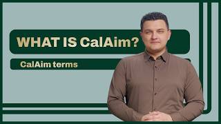 CalAIM Terms: What Is CalAIM
