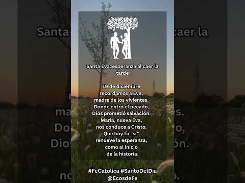 Santa Eva y María, nueva Eva: del pecado a la esperanza #FeCatolica #SantoDelDia