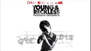 Chief Keef Feat  Lil Durk - Young &amp; Reckless [GLOTF] (EXCLUSIVE)