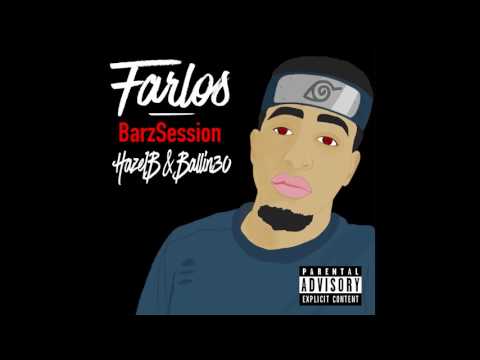 Farlos -  BarzSession Ft. HazeIB & Ballin30 ( Audio )
