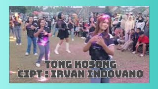 Download lagu TONG KOSONG - CIPT : IRVAN INDOVANO mp3