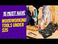 15 Must Have Woodworking Tools Under $25  available on Amazon!