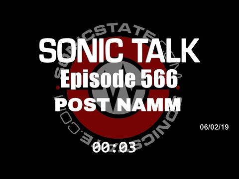 Sonic TALK 566 - Post NAMM