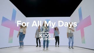 For All My Days // Gateway Kids Worship // Dance Motion Video