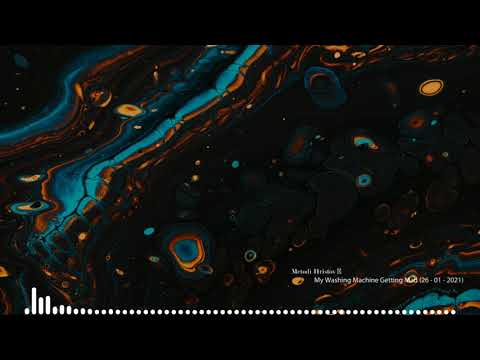 Metodi Hristov - My Washing Machine Getting Mad (26 - 01 - 2021)