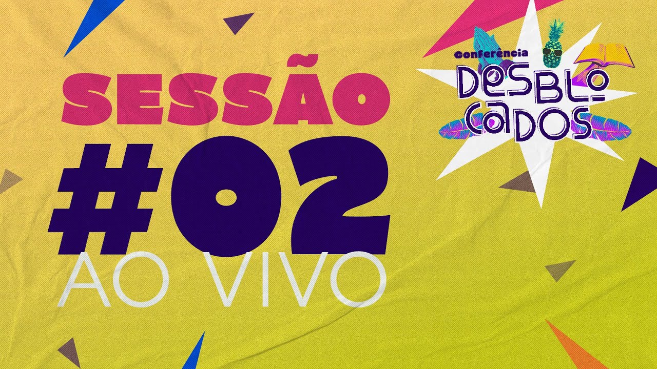 CONFERÊNCIA DESBLOCADOS - SESSÃO 2 | AO VIVO | YAH CHURCH | 01/03/2025