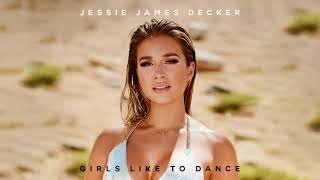 Jessie James Decker Girls Like To Dance