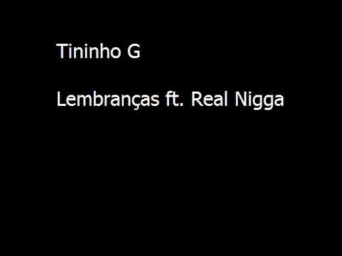 Tininho G - Lembranças Ft. Real Nigga
