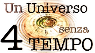 Un Universo senza Tempo - Il Tempo Esiste?#04 - CURIUSS