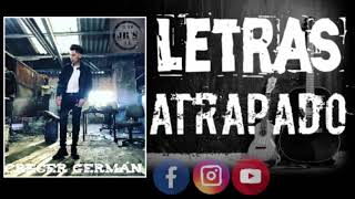 Crecer Germán (Letra) Atrapado 2015