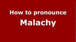How to pronounce Malachy