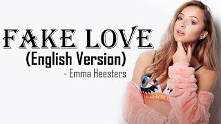 Fake Love - BTS (방탄소년단) (English Cover by Emma Heesters) [Full HD] lyrics