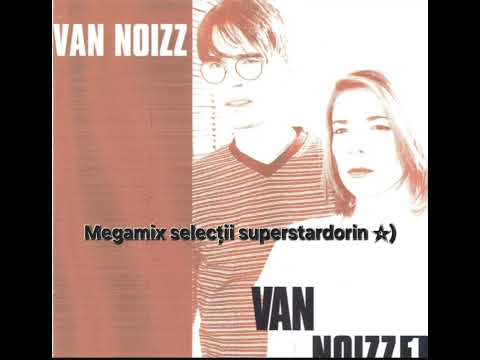 Van Noizz- O vară în 2 Megamix ( superstardorin)