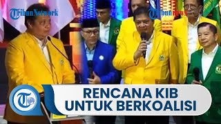 Ketum Golkar Airlangga Hartarto Sebut KIB sedang Proses Ajak Koalisi Parpol Lain
