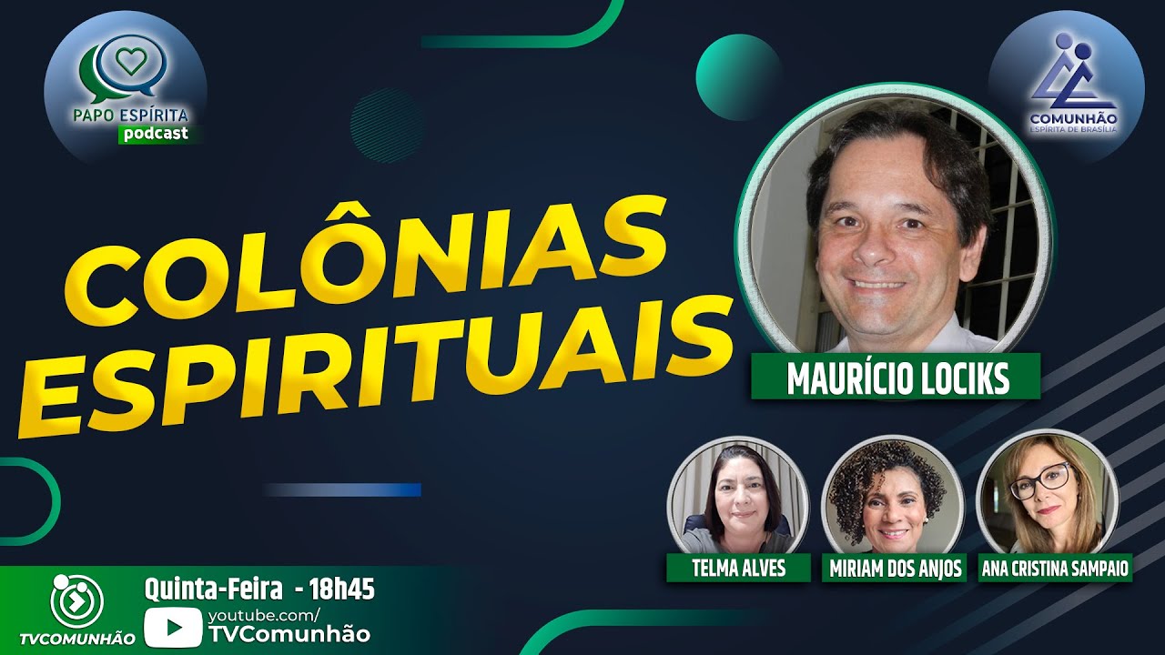 Papo Espírita | #298 - COLÔNIAS ESPIRITUAIS - Maurício Lociks