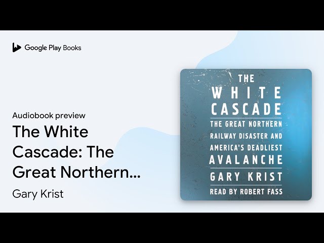 Vídeo relacionado con The White Cascade: The Great Northern Railway Disaster and America's Deadliest Avalanche (English Edition)