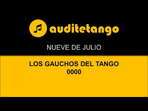 NUEVE DE JULIO - 1 - LOS GAUCHOS DEL TANGO - 0000 - TANGO STRUMENTALE