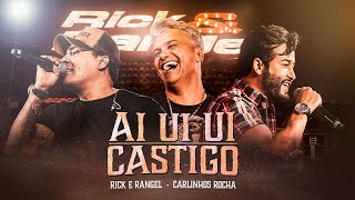 Download lagu Rick e Rangel, @CarlinhosRocha  - Ai Ui Ui / Castigo (Chama no Poeirão 2 - Ao Vivo) mp3