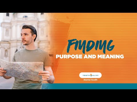 Finding Purpose and Meaning