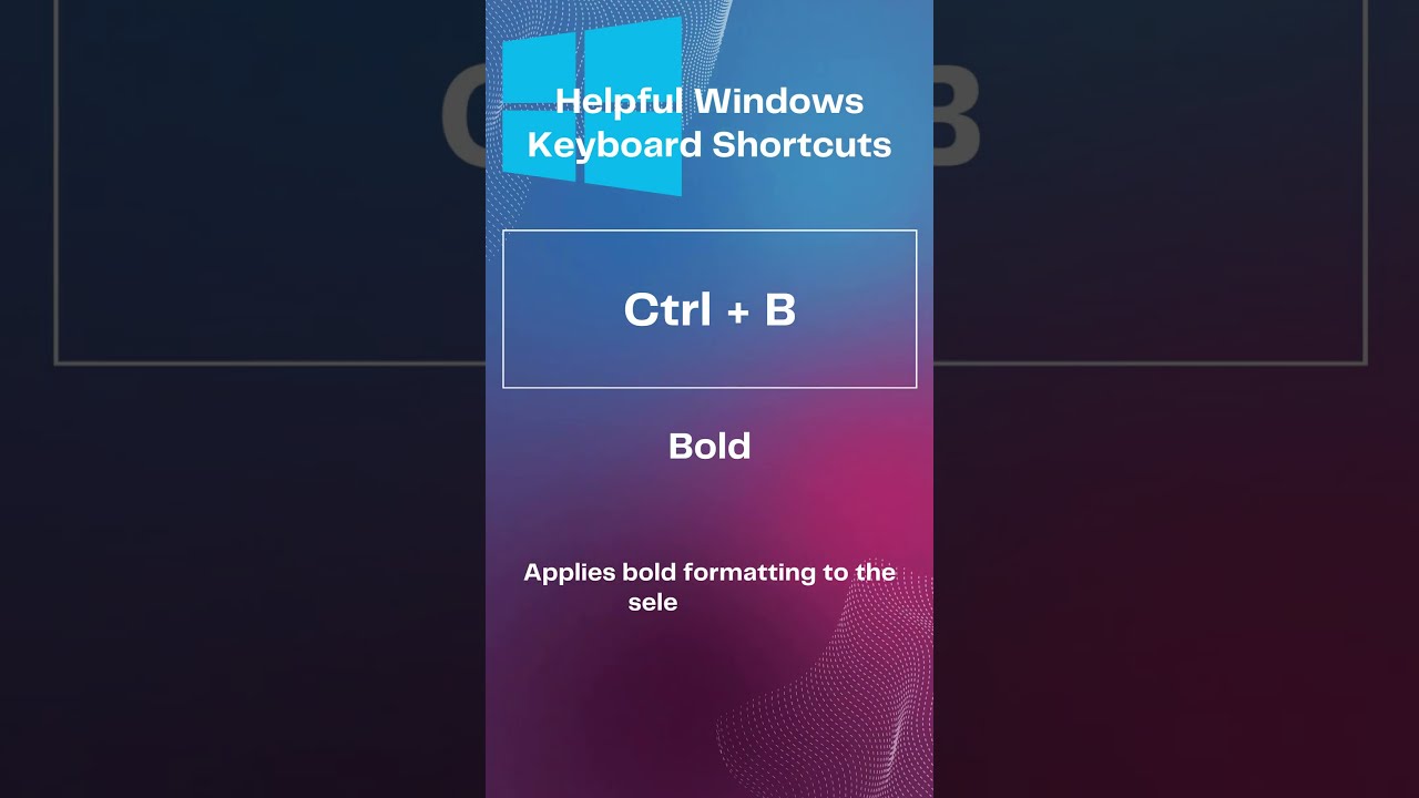 Windows Keyboard Shortcuts  Ctrl + B