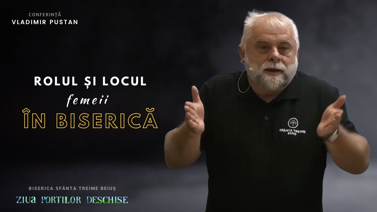 Vladimir Pustan - Rolul și locul femeii în Biserică | ZIUA PORȚILOR DESCHISE 2024