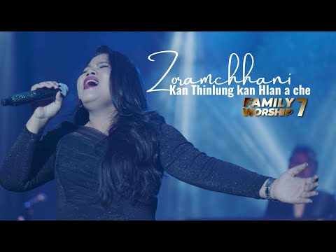 ZORAMCHHANI - KAN THINLUNG KAN HLAN CHE | FAMILY WORSHIP -7 (ZAN 2-NA)