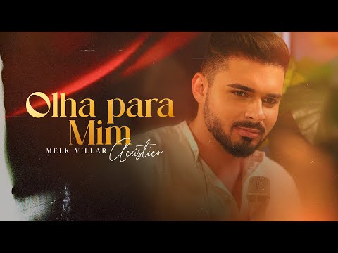 Olha para mim - Melk Villar (Acústico)