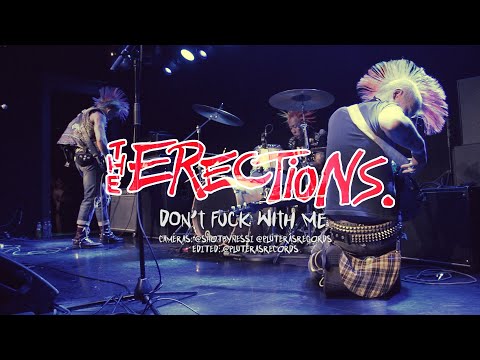 THE ERECTiONS. - Don't F*ck with Me