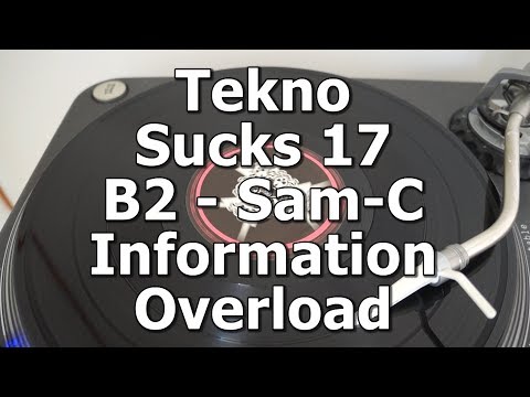 Tekno Sucks 17 - B2 - Sam-C - Information Overload