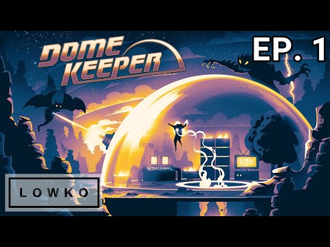 Let's play Dome Keeper with Lowko! (Ep. 1)