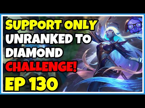 Support ONLY Unranked to Diamond Challenge - Episode 130 - Soraka