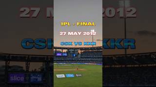 IPL FINAL 27 MAY 2012 || CSK VS KKR || #cskvskkr #cskvsmi #cricket #trending #viralvideo #shorts