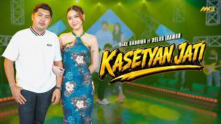 Download lagu DIKE SABRINA Feat DELVA IRAWAN - KASETYAN JATI | Feat. BINTANG FORTUNA mp3