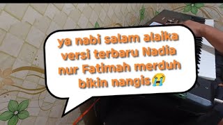 Download lagu ya nabi salam alaika versi terbaru Nadia nur Fatimah merduh mp3 Download lagu ya nabi salam alaika versi terbaru Nadia nur Fatimah merduh mp3