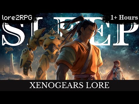 Xenogears Lore To Sleep To | The Complete Story of Gods, Gears, and the 10,000-Year Cycle