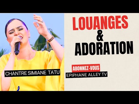 Louanges et Adorations au Temple de la Foi Avec La Chantre Simiane Tatu