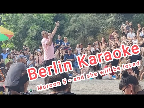 Mauerpark Karaoke Berlin 2023, Maroon 5 - and she will be loved