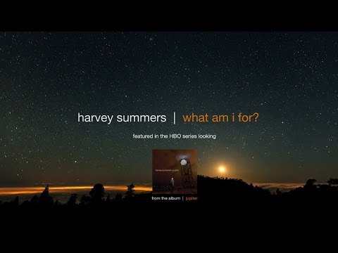 What Am I For by Harvey Summers from HBO series Looking Official video