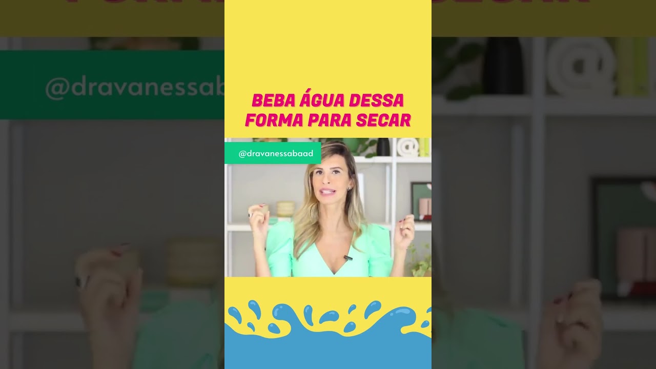 BEBA ÁGUA DESSA FORMA PARA SECAR