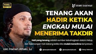 Download lagu Peace Will Come When You Accept Destiny - Ust. Hanan Attaki, Lc mp3