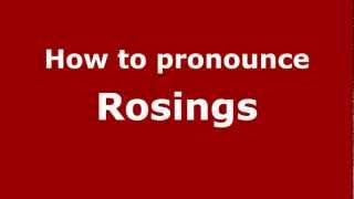 How to pronounce Rosings