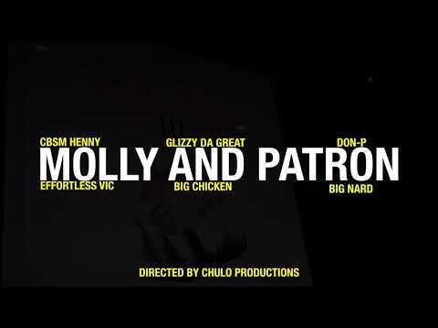 CBSM Henny - Molly & Patron feat. Glizzy Da Great, Don P, Effortless Vic,  Big Chicken & Big Nard