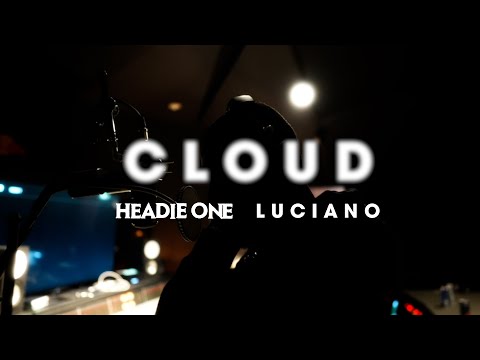 Headie One x LUCIANO - Cloud (Official Video) ????????