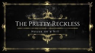 The Pretty Reckless - House on a hill ACOUSTIC VIDEO with lyrics